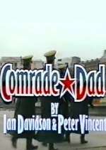 Watch Comrade Dad Zmovies