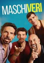 Watch Maschi veri Zmovies