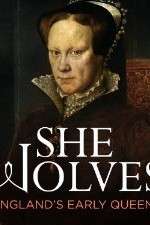 Watch She-Wolves Englands Early Queens Zmovies
