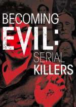 Watch Becoming Evil: Serial Killers Zmovies