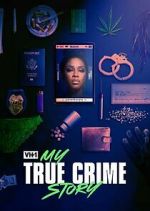 Watch Vh1's My True Crime Story Zmovies