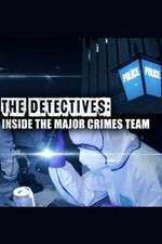 Watch The Detectives: Inside the Major Crimes Team Zmovies