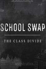 Watch School Swap The Class Divide Zmovies