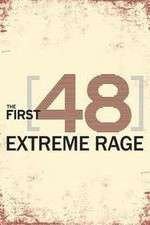 Watch The First 48: Extreme Rage Zmovies