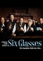 Watch A History of the World in Six Glasses Zmovies