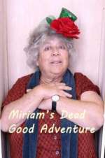 Watch Miriam\'s Dead Good Adventure Zmovies