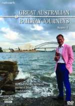 Watch Great Australian Railway Journeys Zmovies