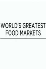 Watch World's Greatest Food Markets Zmovies