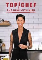 Watch Top Chef: The Dish with Kish Zmovies