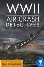 Watch WWII Air Crash Detectives Zmovies