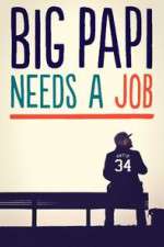 Watch Big Papi Needs a Job Zmovies