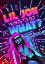 Watch Lil Jon Wants to Do What? Zmovies
