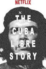 Watch The Cuba Libre Story Zmovies