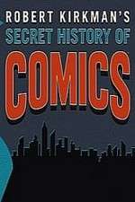 Watch Robert Kirkman's Secret History of Comics Zmovies