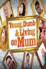 Watch Young Dumb and Living Off Mum Zmovies