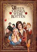 Watch When Things Were Rotten Zmovies