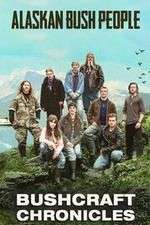 Watch Alaskan Bush People: Bushcraft Chronicles Zmovies