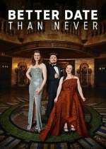 Watch Better Date Than Never Zmovies