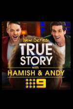 Watch True Story with Hamish & Andy Zmovies
