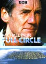 Watch Full Circle with Michael Palin Zmovies