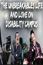 Watch The Unbreakables: Life And Love On Disability Campus Zmovies