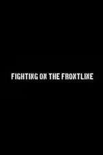 Watch Fighting on the Frontline Zmovies