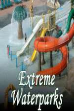 Watch Extreme Waterparks Zmovies