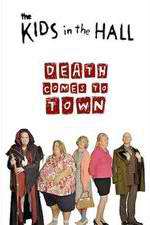 Watch The Kids in the Hall: Death Comes to Town Zmovies