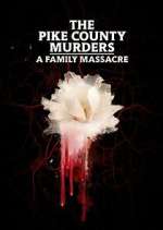 Watch The Pike County Murders: A Family Massacre Zmovies