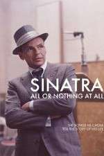Watch Sinatra: All Or Nothing At All Zmovies