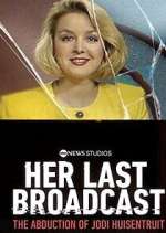 Watch Her Last Broadcast: The Abduction of Jodi Huisentruit Zmovies