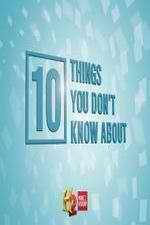 Watch 10 Things You Don't Know About Zmovies