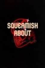Watch Squeamish About ... Zmovies