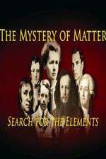 Watch The Mystery of Matter: Search for the Elements Zmovies
