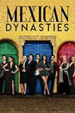 Watch Mexican Dynasties Zmovies