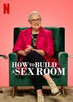Watch How To Build a Sex Room Zmovies