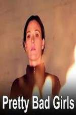 Watch Pretty Bad Girls Zmovies