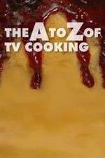 Watch The A to Z of TV Cooking Zmovies