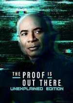 Watch The Proof Is Out There: UnXplained Edition Zmovies