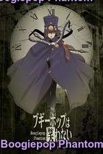 Watch Boogiepop Phantom Zmovies