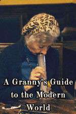 Watch A Granny's Guide to the Modern World Zmovies