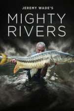 Watch Jeremy Wade's Mighty Rivers Zmovies