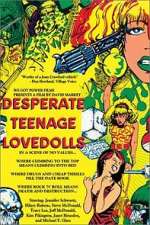 Watch Desperate Teenage Lovedolls Zmovies