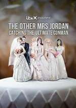 Watch The Other Mrs Jordan – Catching the Ultimate Conman Zmovies