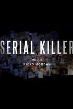 Watch Serial Killer with Piers Morgan Zmovies