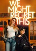 Watch We Might Regret This Zmovies