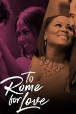 Watch To Rome for Love Zmovies