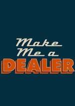 Watch Make Me a Dealer Zmovies