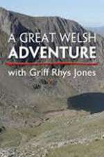 Watch A Great Welsh Adventure with Griff Rhys Jones Zmovies