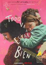 Watch Todo va a estar bien Zmovies